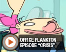 Office plankton - episode "Crisis"