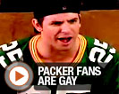 Packer Fans Are Gay